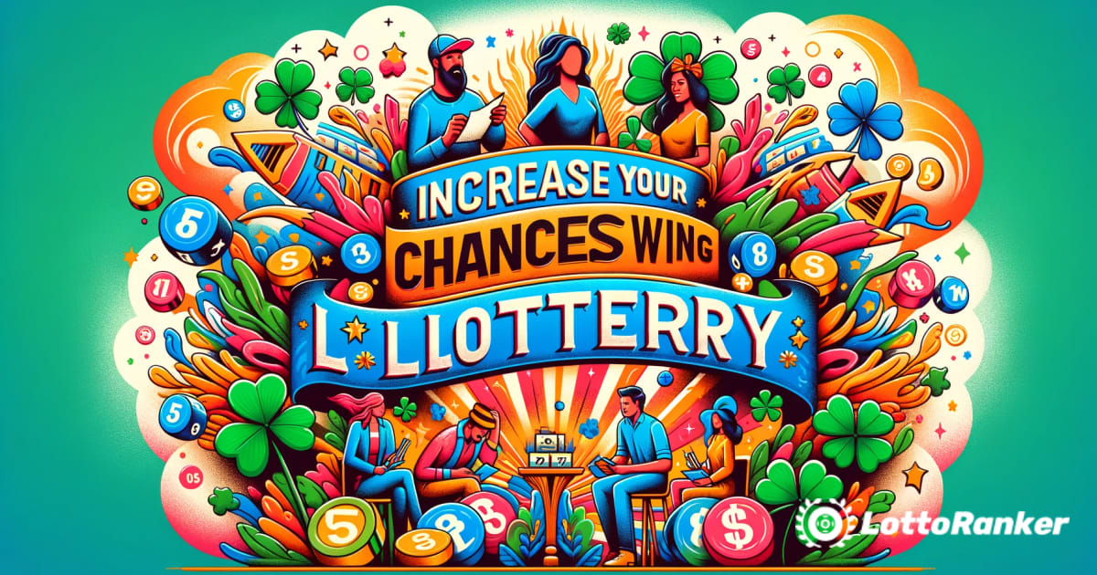 Zvýšte svoje šance na výhru v lotérii